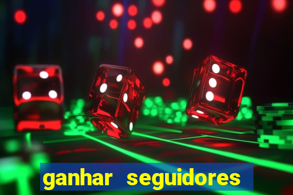 ganhar seguidores instagram gratis